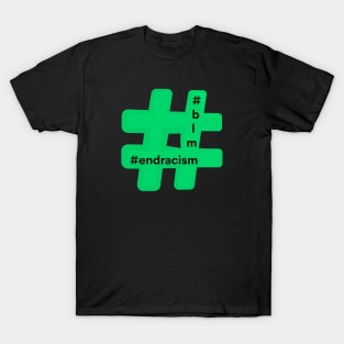 Hashtag End Racism Blm Black Lives Matter T-Shirt